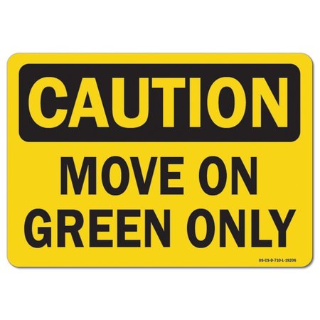 SIGNMISSION OSHA Caution, 10" Height, Aluminum, 14" x 10", Landscape, Move On Green Only (Reverse Legend) OS-CS-A-1014-L-19206
